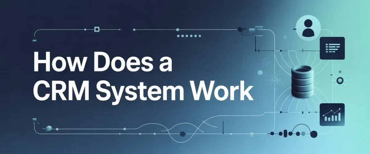 How Does a CRM System Work